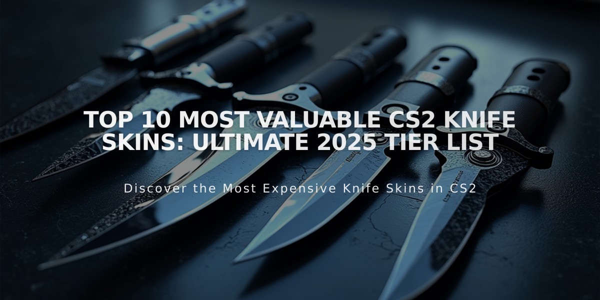 Top 10 Most Valuable CS2 Knife Skins: Ultimate 2025 Tier List