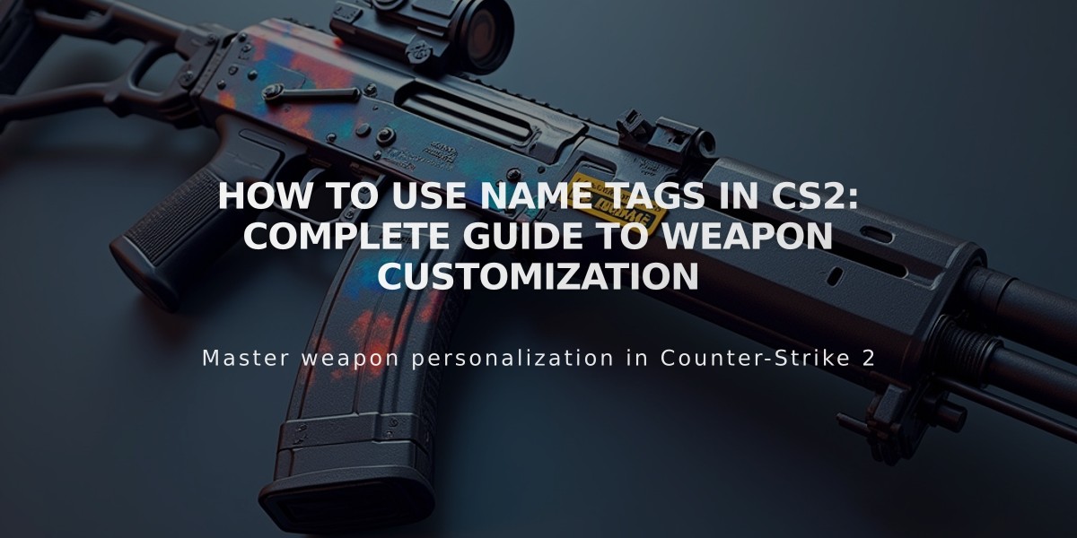 How to Use Name Tags in CS2: Complete Guide to Weapon Customization