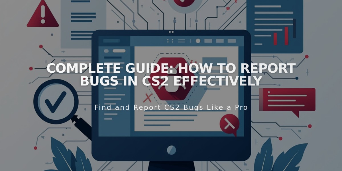 Complete Guide: How to Report Bugs in CS2 Effectively