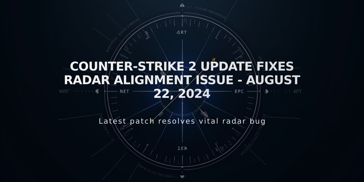 Counter-Strike 2 Update Fixes Radar Alignment Issue - August 22, 2024