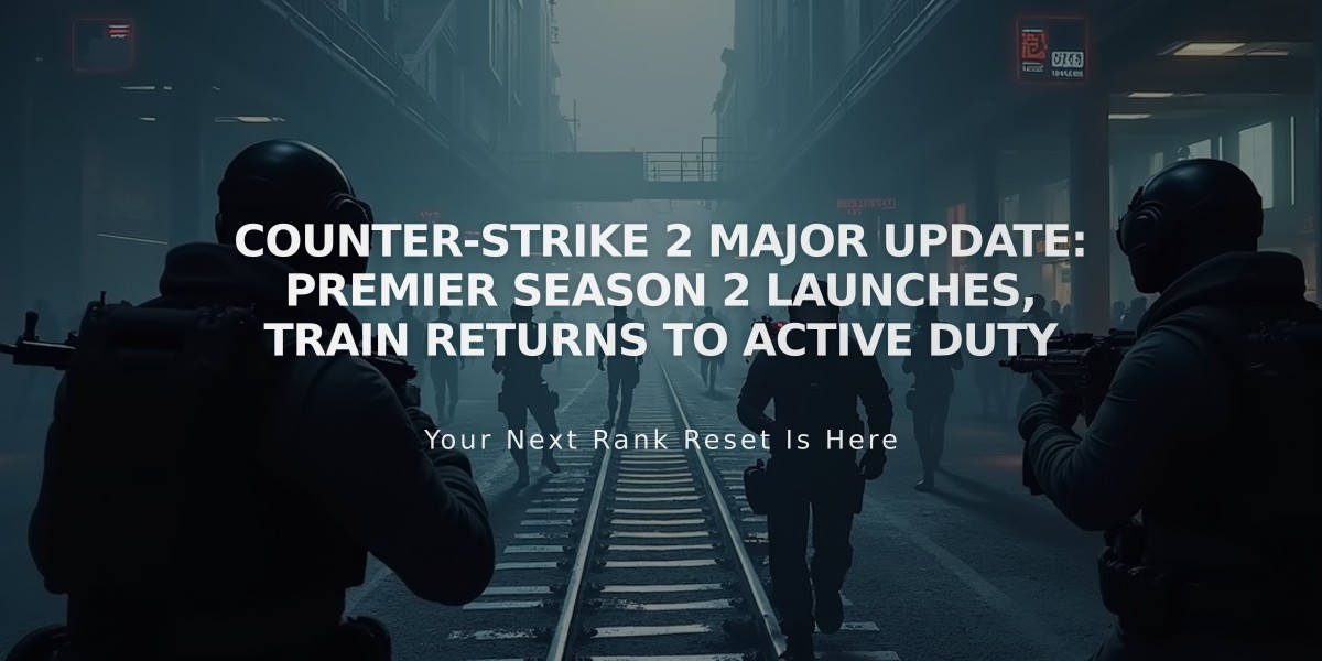 Counter-Strike 2 Major Update: Premier Season 2 Launches, Train Returns to Active Duty