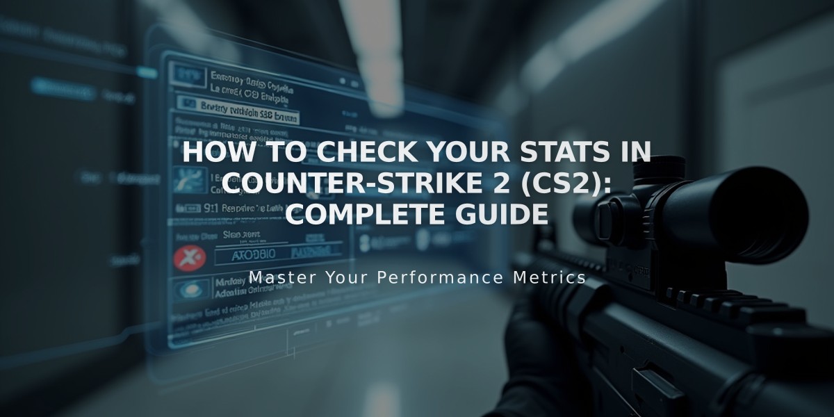 How to Check Your Stats in Counter-Strike 2 (CS2): Complete Guide