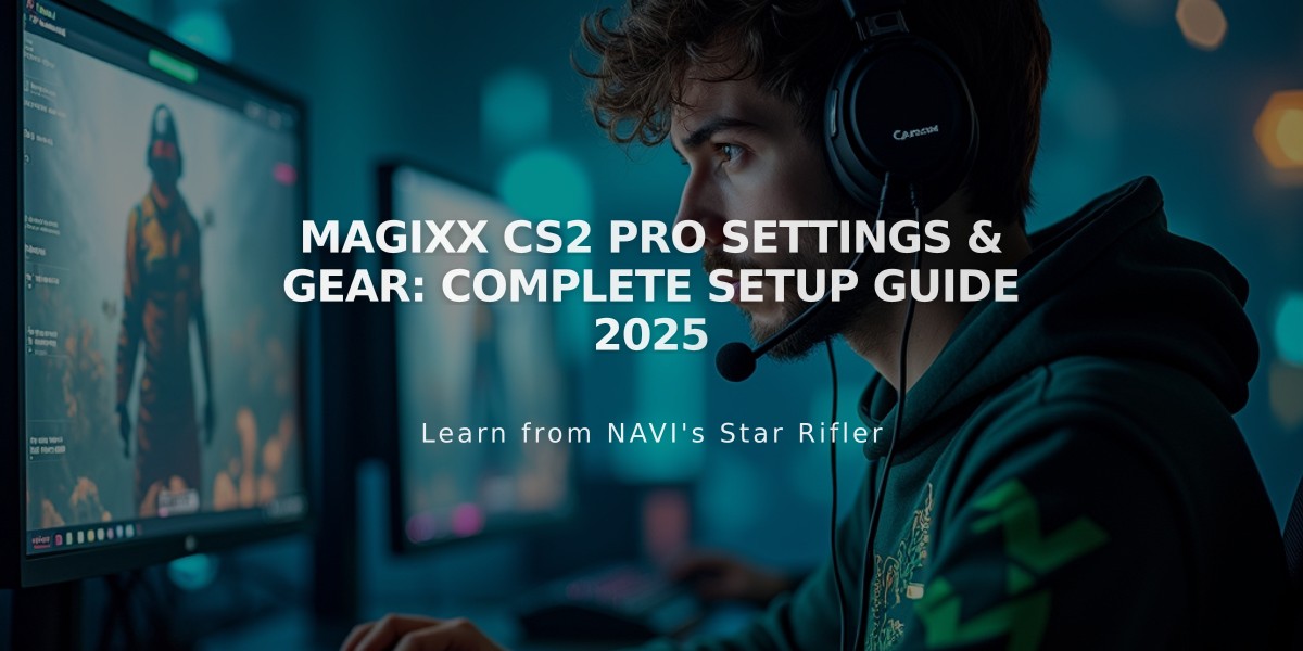 magixx CS2 Pro Settings & Gear: Complete Setup Guide 2025