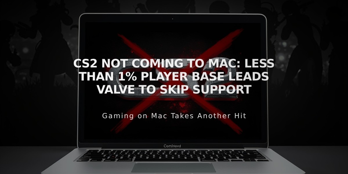 CS2 Not Coming to Mac: Less Than 1% Player Base Leads Valve to Skip Support