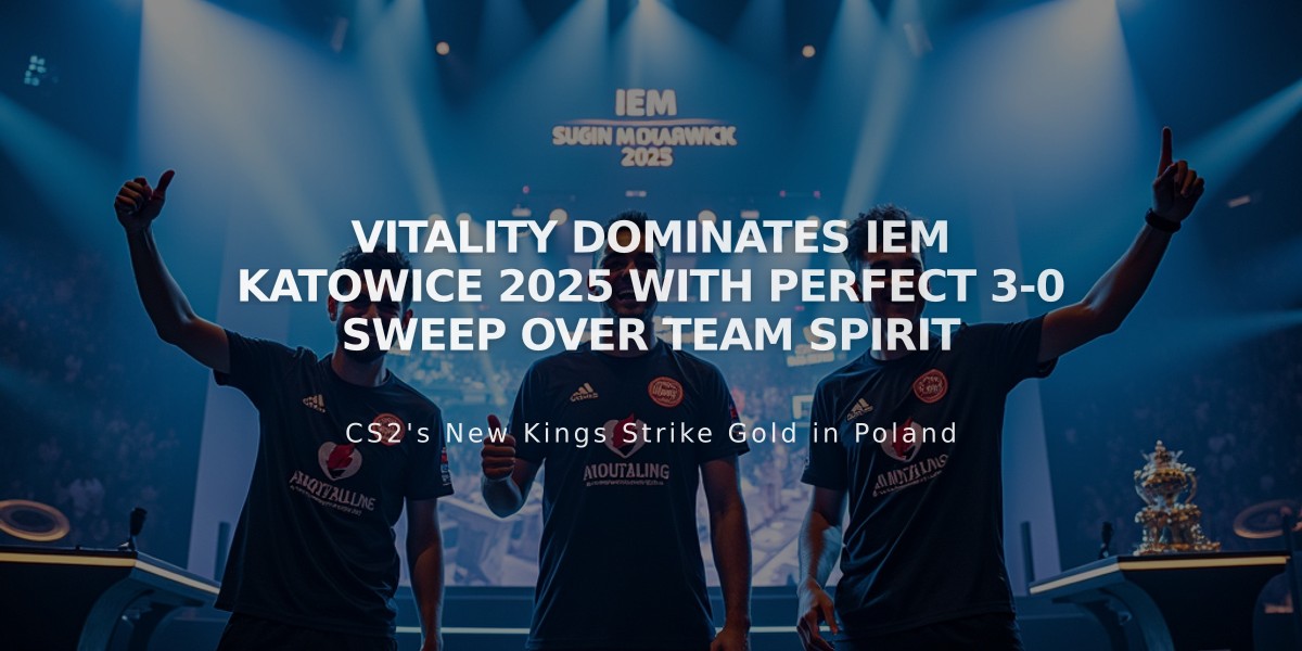 Vitality Dominates IEM Katowice 2025 with Perfect 3-0 Sweep Over Team Spirit