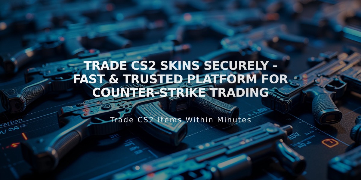 Trade CS2 Skins Securely - Fast & Trusted Platform for Counter-Strike Trading