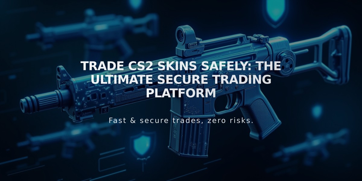 Trade CS2 Skins Safely: The Ultimate Secure Trading Platform