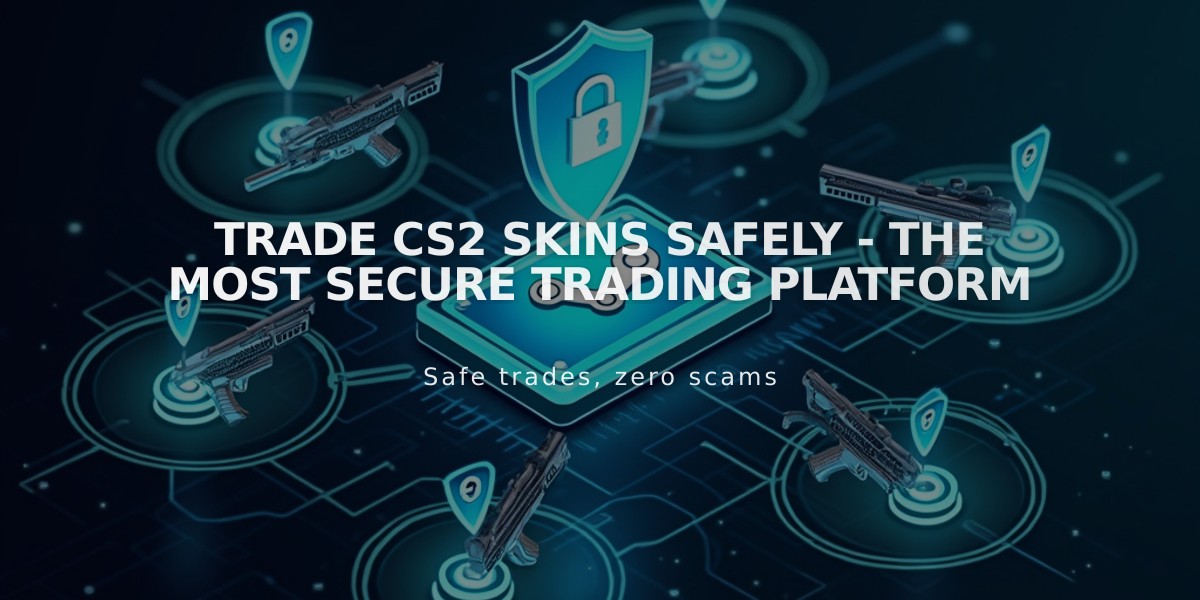 Trade CS2 Skins Safely - The Most Secure Trading Platform