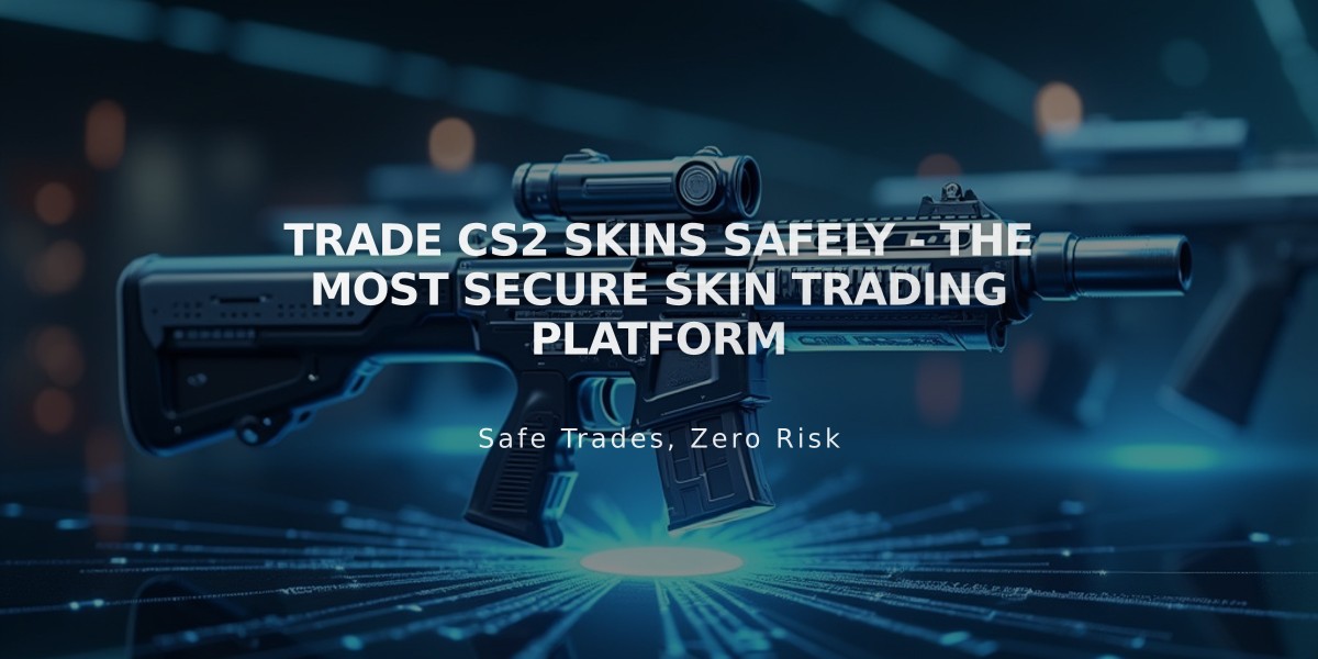 Trade CS2 Skins Safely - The Most Secure Skin Trading Platform