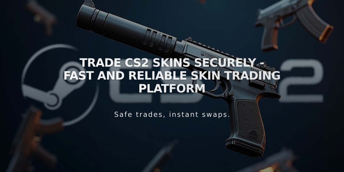 Trade CS2 Skins Securely - Fast and Reliable Skin Trading Platform