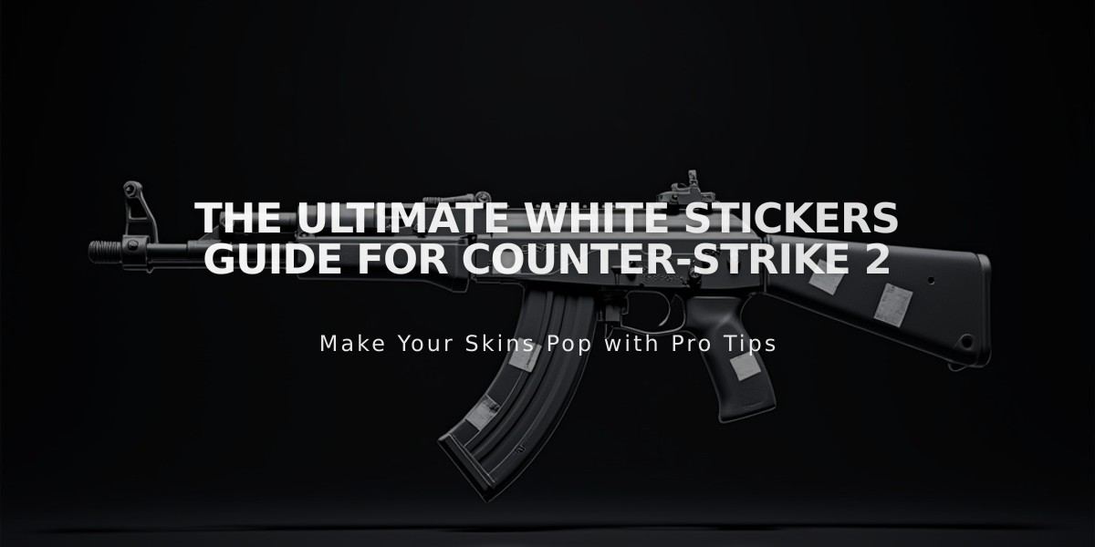 The Ultimate White Stickers Guide for Counter-Strike 2