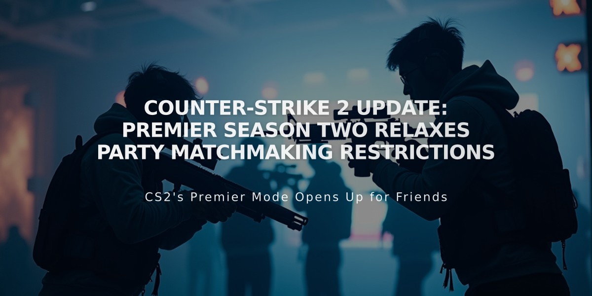 Counter-Strike 2 Update: Premier Season Two Relaxes Party Matchmaking Restrictions