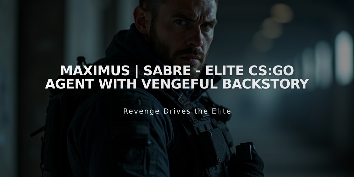 Maximus | Sabre - Elite CS:GO Agent with Vengeful Backstory