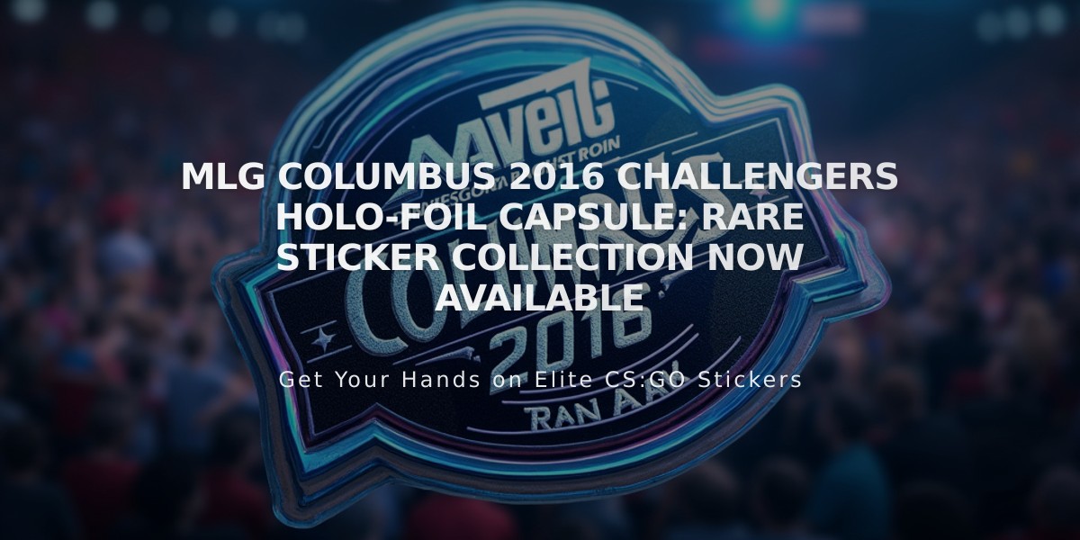 MLG Columbus 2016 Challengers Holo-Foil Capsule: Rare Sticker Collection Now Available