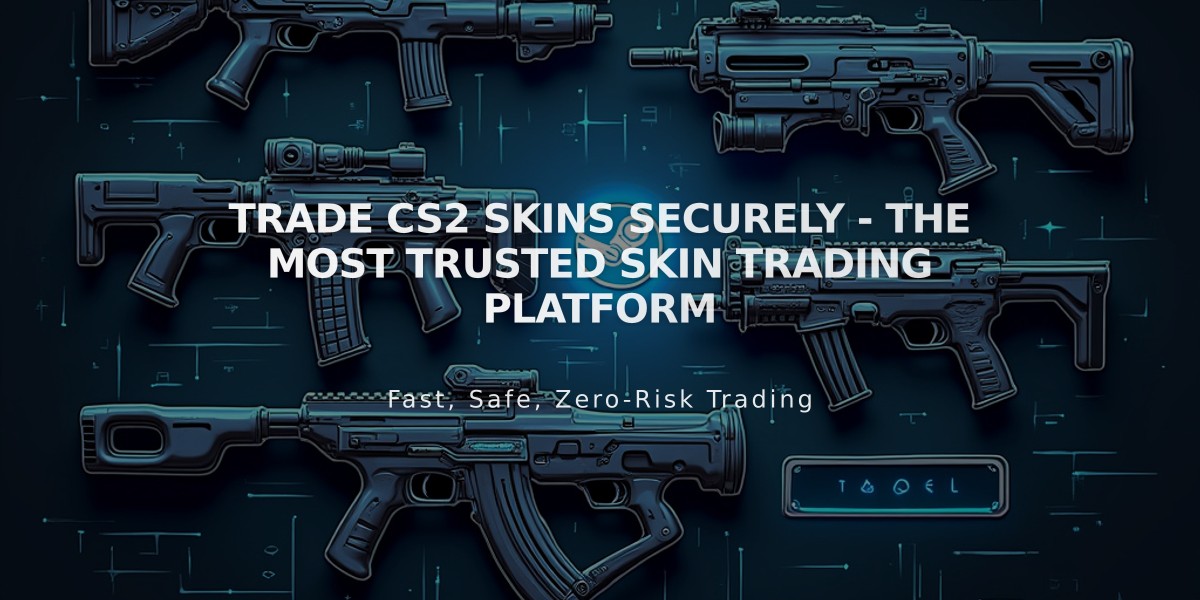 Trade CS2 Skins Securely - The Most Trusted Skin Trading Platform