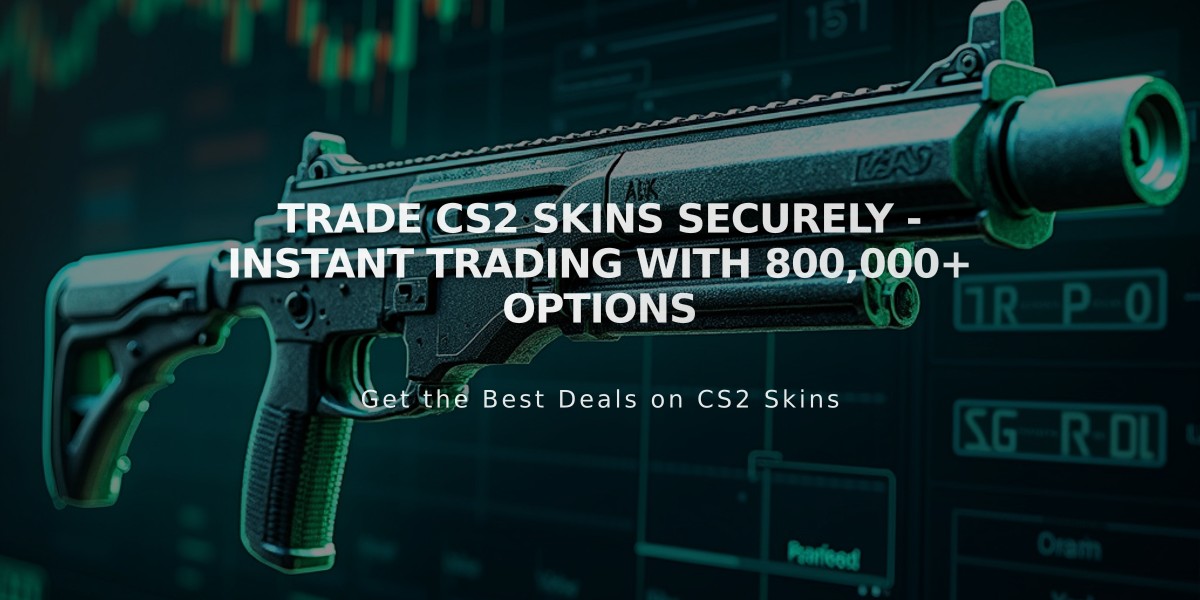 Trade CS2 Skins Securely - Instant Trading with 800,000+ Options