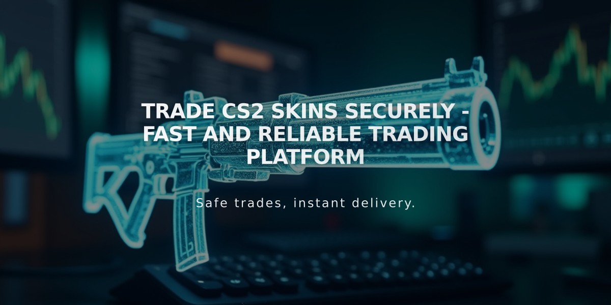 Trade CS2 Skins Securely - Fast and Reliable Trading Platform