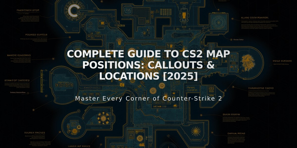 Complete Guide to CS2 Map Positions: Callouts & Locations [2025]