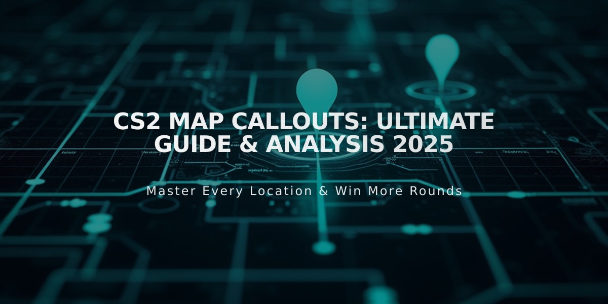 CS2 Map Callouts: Ultimate Guide & Analysis 2025