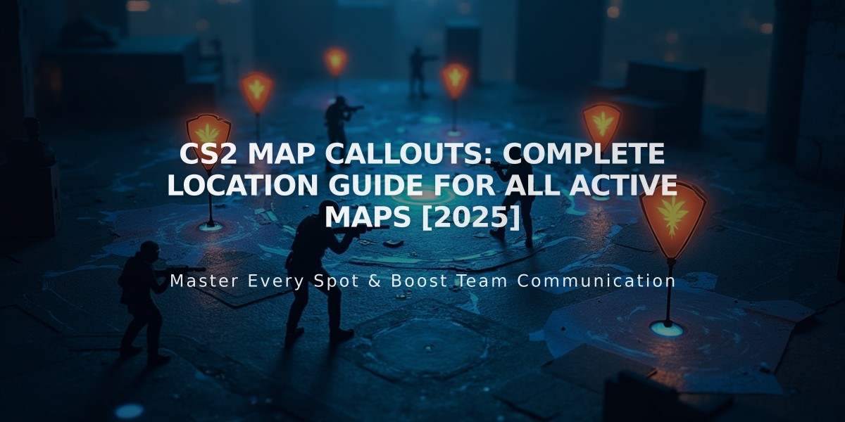 CS2 Map Callouts: Complete Location Guide for All Active Maps [2025]