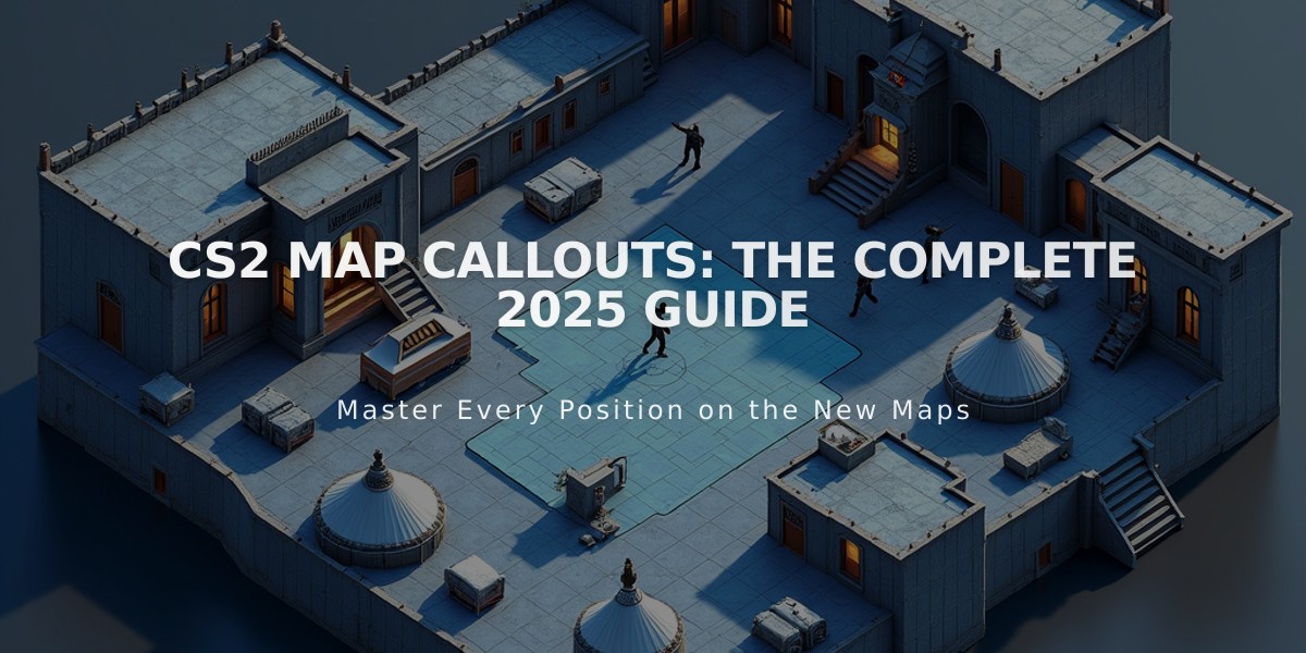 CS2 Map Callouts: The Complete 2025 Guide