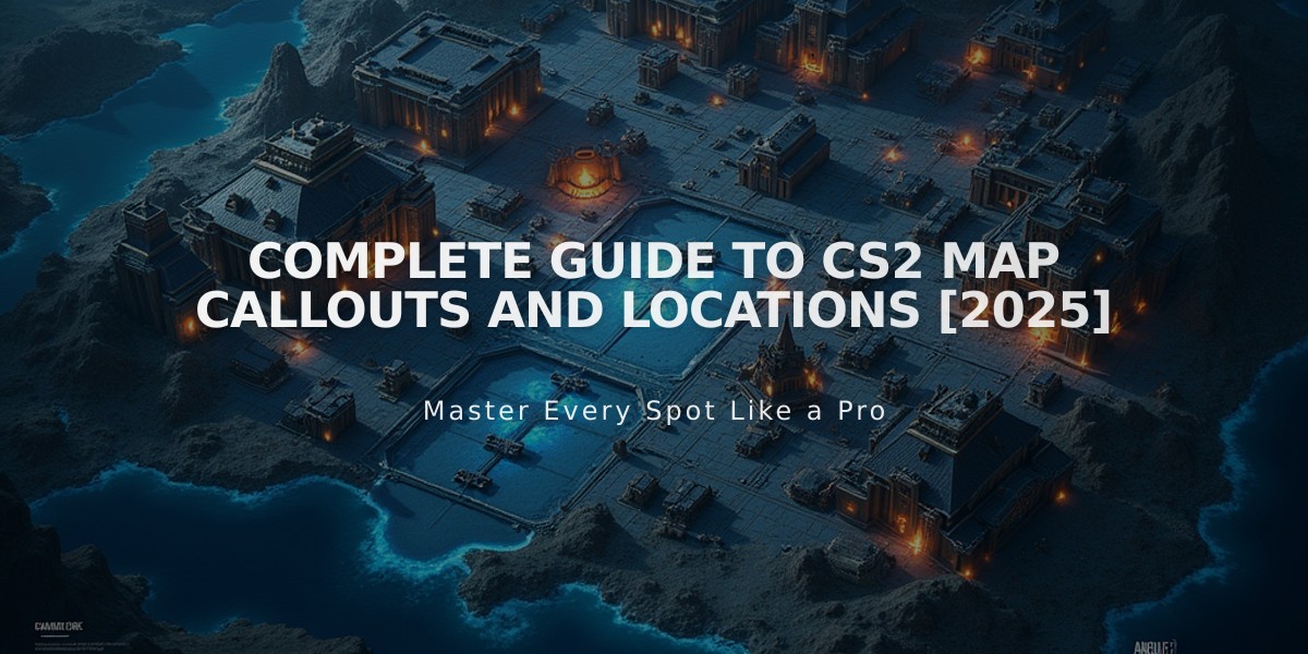 Complete Guide to CS2 Map Callouts and Locations [2025]