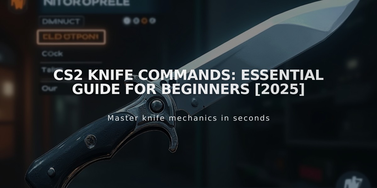 CS2 Knife Commands: Essential Guide for Beginners [2025]