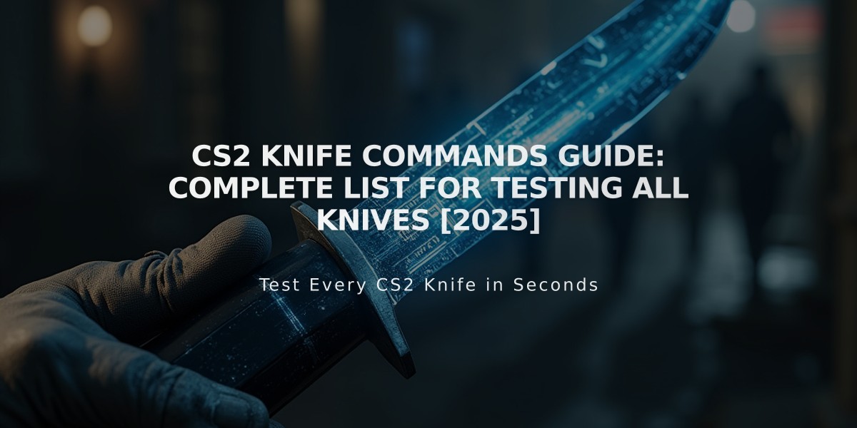 CS2 Knife Commands Guide: Complete List for Testing All Knives [2025]