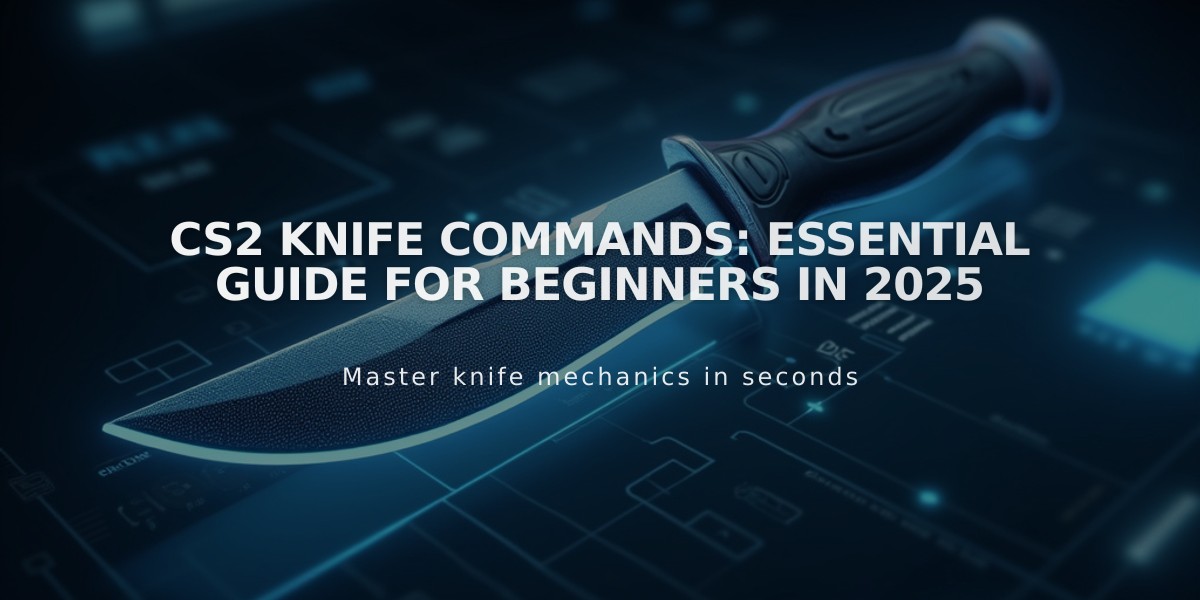 CS2 Knife Commands: Essential Guide for Beginners in 2025