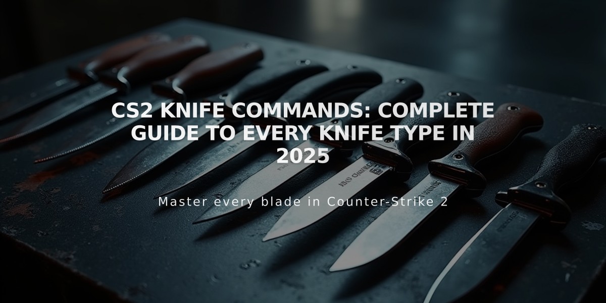 CS2 Knife Commands: Complete Guide to Every Knife Type in 2025