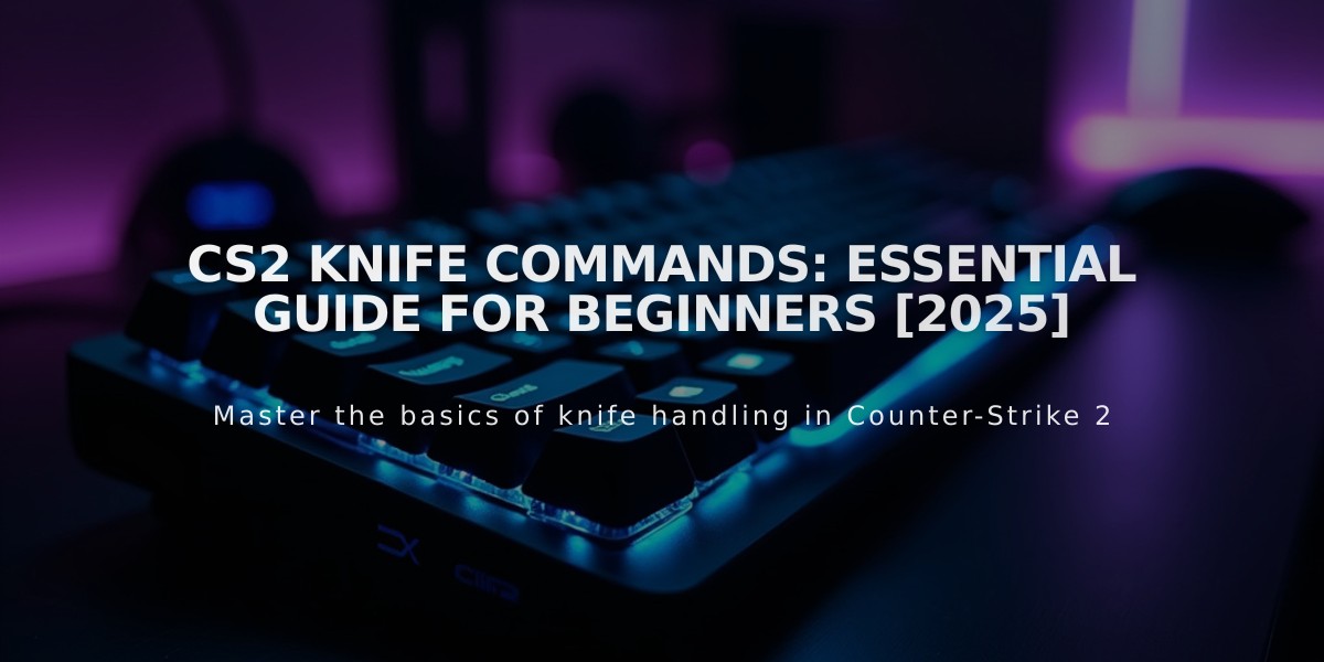 CS2 Knife Commands: Essential Guide for Beginners [2025]