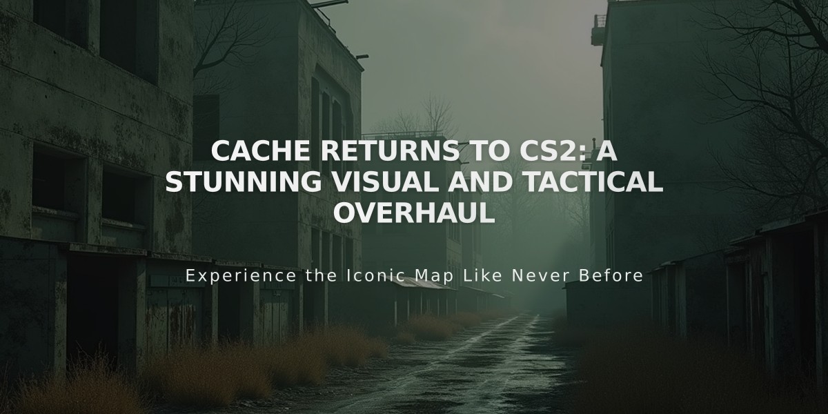 Cache Returns to CS2: A Stunning Visual and Tactical Overhaul